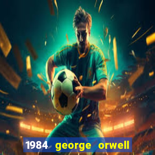 1984 george orwell pdf companhia das letras